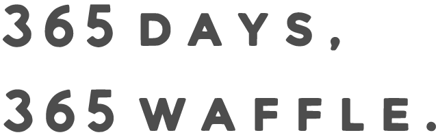 365DAYS,365WAFFLE
